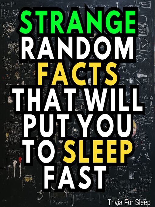 Title details for Strange Random Facts That Will Put You to Sleep Fast by Trivia For Sleep - Wait list